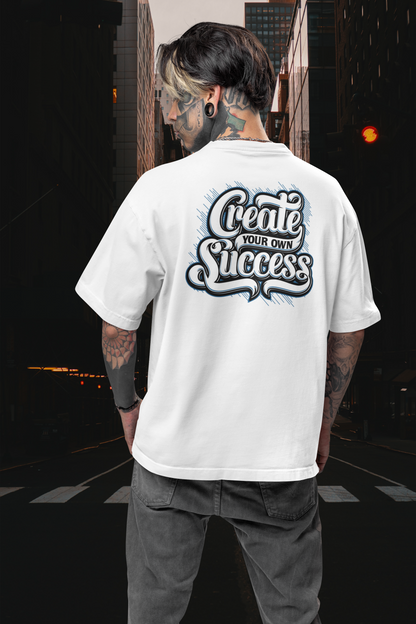 CREATE YOUR OWN SUCCESS Streetwear Back Print - Freestyler Organic Oversized Unisex T-Shirt Adults SH